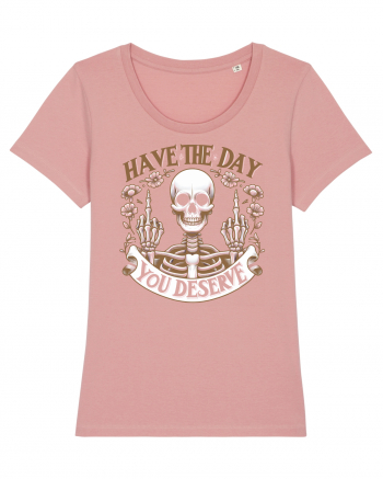 Have the Day You Deserve Canyon Pink