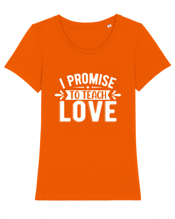 I Promise To Teach Love Bright Orange