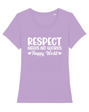 Respect Needs No Words Happy World Lavender Dawn