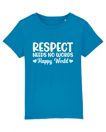 Respect Needs No Words Happy World Azur