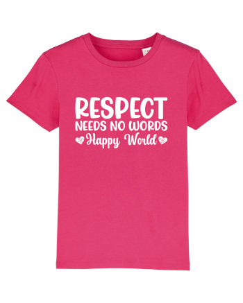 Respect Needs No Words Happy World Raspberry