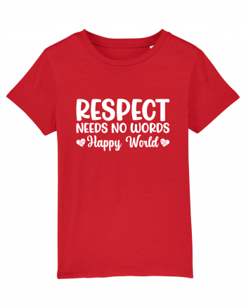Respect Needs No Words Happy World Red