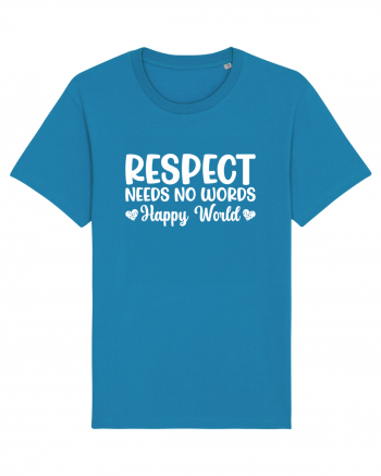 Respect Needs No Words Happy World Azur
