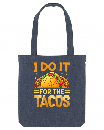 I do it for the tacos Midnight Blue