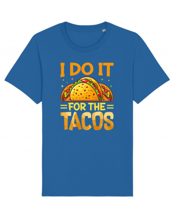 I do it for the tacos Royal Blue