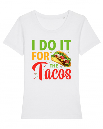 I do it for the tacos White