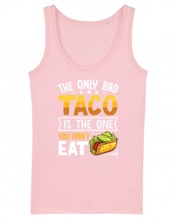 The only bad taco is the one you didn't eat Cotton Pink