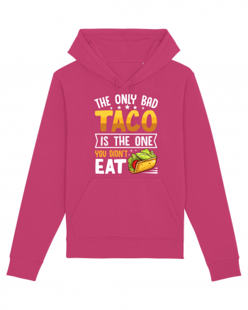 The only bad taco is the one you didn't eat Raspberry