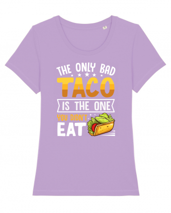 The only bad taco is the one you didn't eat Lavender Dawn
