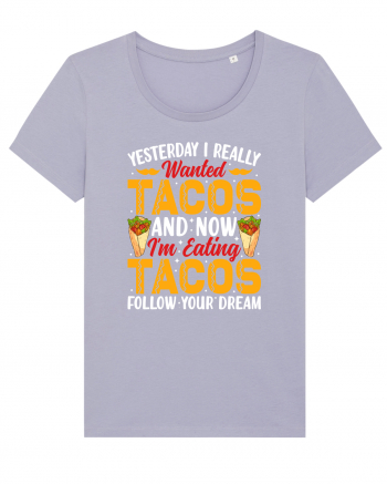 Yesterday I really wanted tacos and now I'm eating tacos follow your dream Lavender