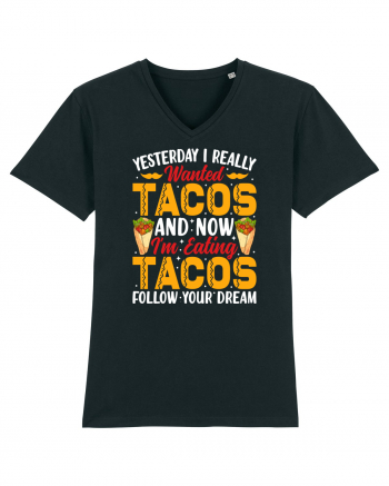 Yesterday I really wanted tacos and now I'm eating tacos follow your dream Black
