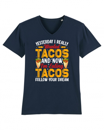 Yesterday I really wanted tacos and now I'm eating tacos follow your dream French Navy