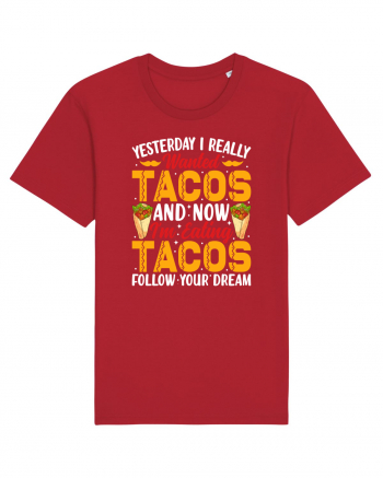 Yesterday I really wanted tacos and now I'm eating tacos follow your dream Red