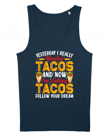 Yesterday I really wanted tacos and now I'm eating tacos follow your dream Navy