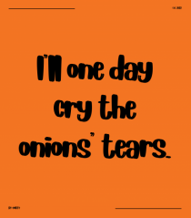 i ll one day cry the onions tears2