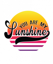 You are my Sunshine