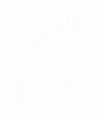 we all have a story to tell