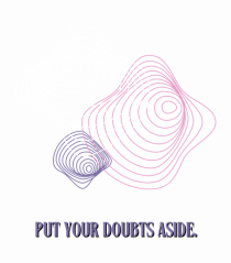 put your doubts aside3