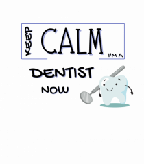keep calm i m a dentist now