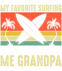 My Favorite Surfing Buddy Call Me Grandpa