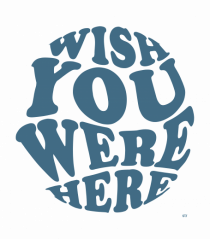 wish you were here 335