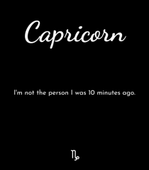 capricorn i m not the person...