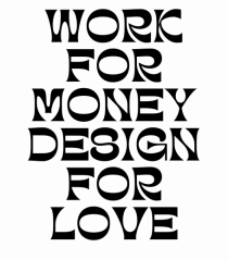 work for money design for love