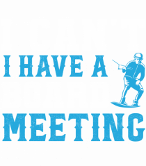 I Can't I Have a Board Meeting