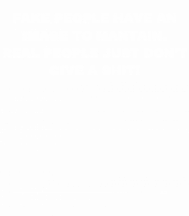 Fake prople have an image to mantain real people just don't give a shit