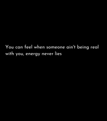 you can feel when someone...