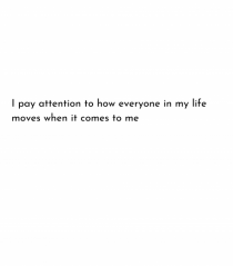 i pay attention...
