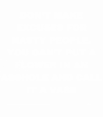 Don't make excuses for nasty people...