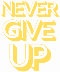 Never Give Up