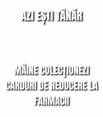 Azi esti tanar maine colectionezi carduri de reducere la farmacii