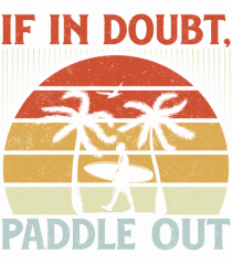 If in doubt paddle out