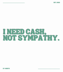 i need cash not symphaty5