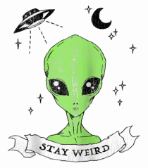 Alien Stay Weird
