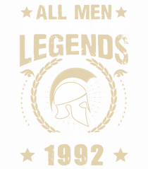 All Man Are Equal Legends Are Born In 1992