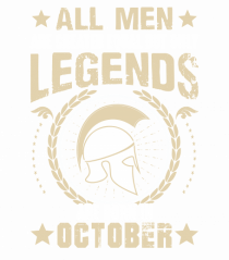 All Men Are Equal Legends Are Born In October
