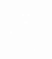 Always Be Your Own Queen Bee