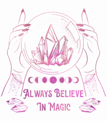 Always Believe In Magic Mystic Celestial