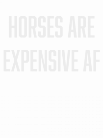 Horses are Expensive AF