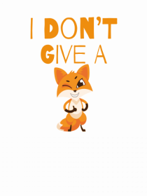 I Don't Give a Fox