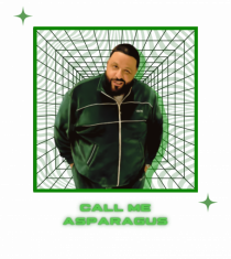 CALL ME ASPARAGUS
