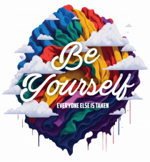 Be yourself . Everyone else is taken.  LGBTQ pride