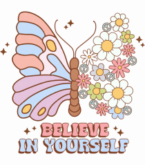 BELIEVE IN YOURSELF