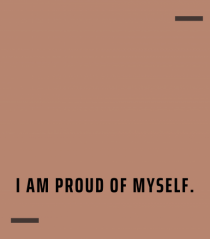 I am proud of myself.