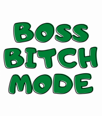 Boss bitch mode