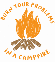 Burn Your Problems in a Campfire