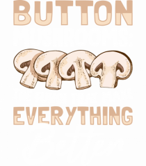 Button mushrooms the fungi that make everything better